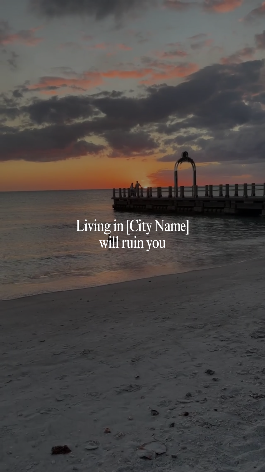 Living in [City Name] will ruin you