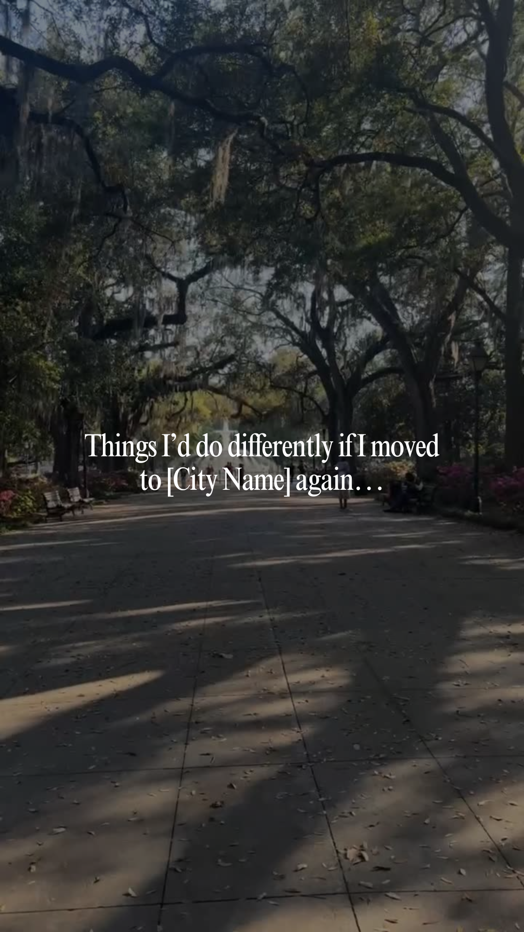 Things I’d do differently if I moved to [City Name] again…