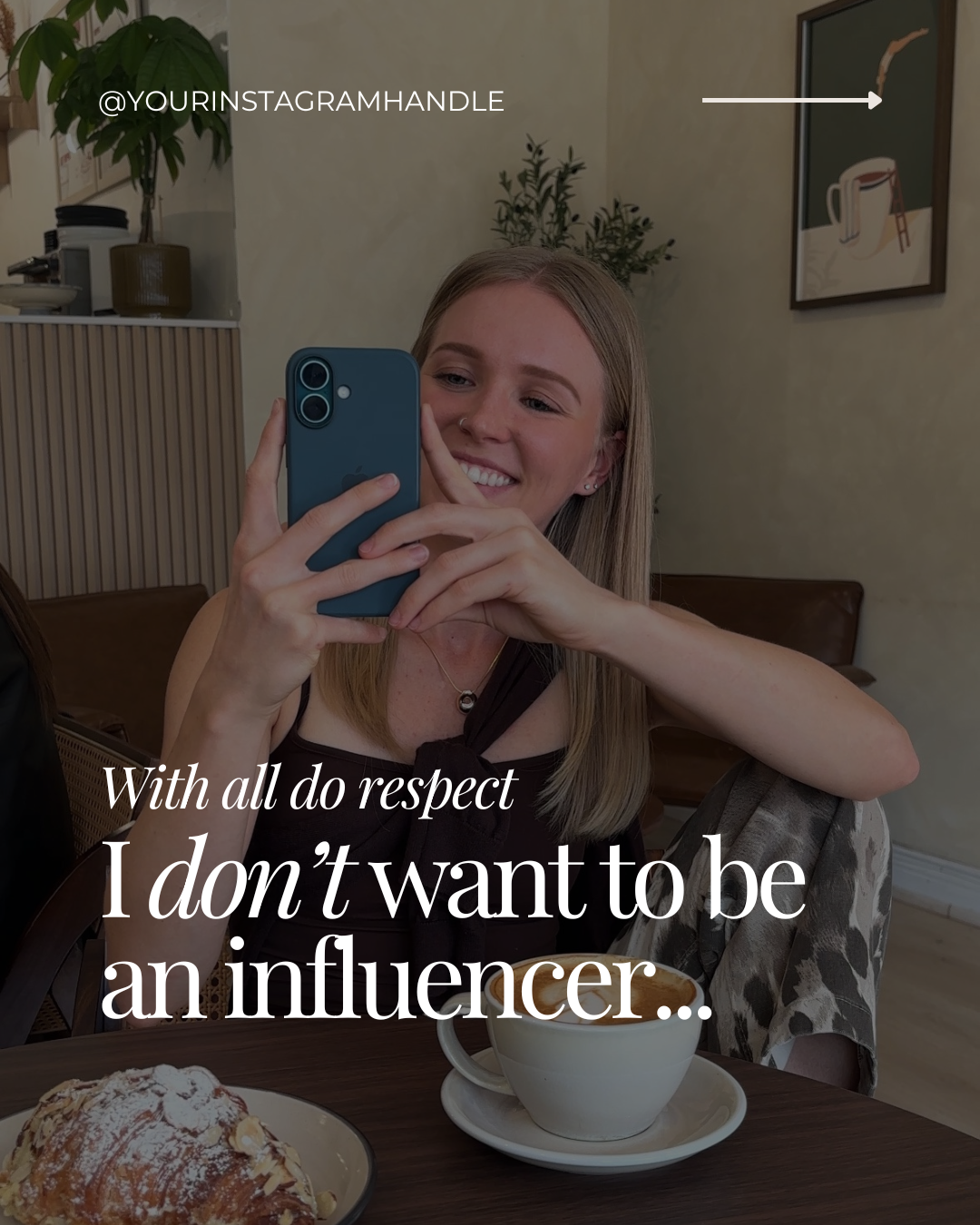 I don’t want to be an influencer