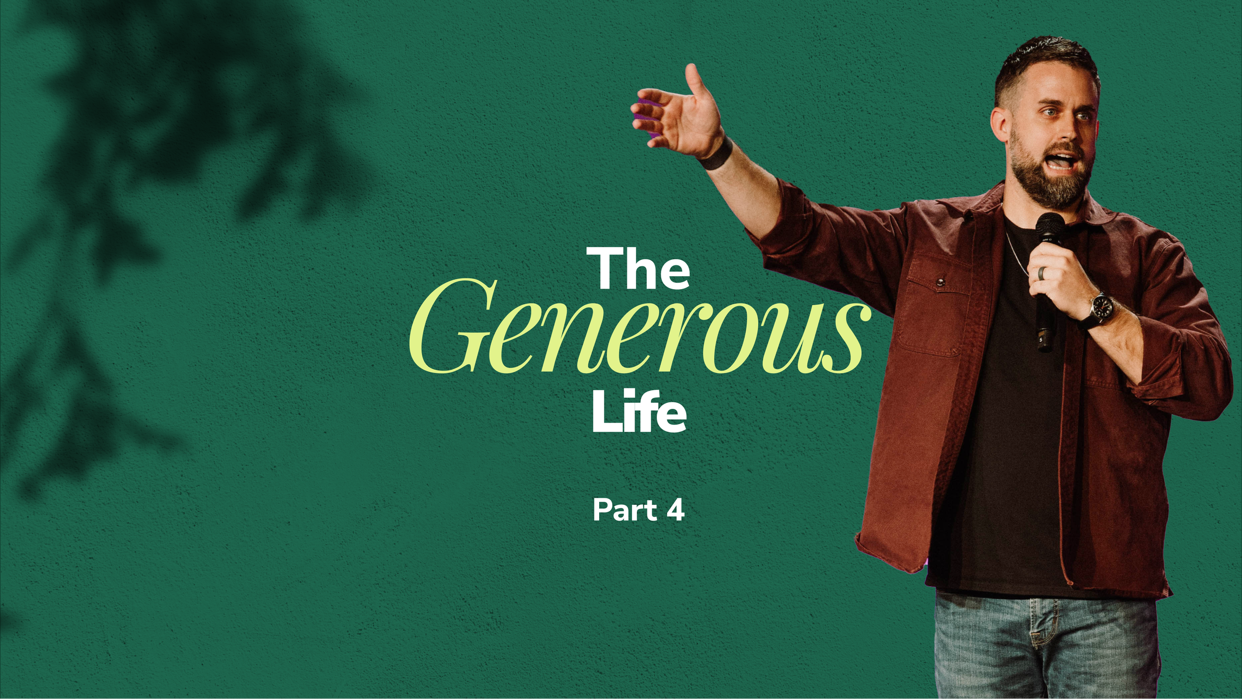 The Generous Life - Part 4