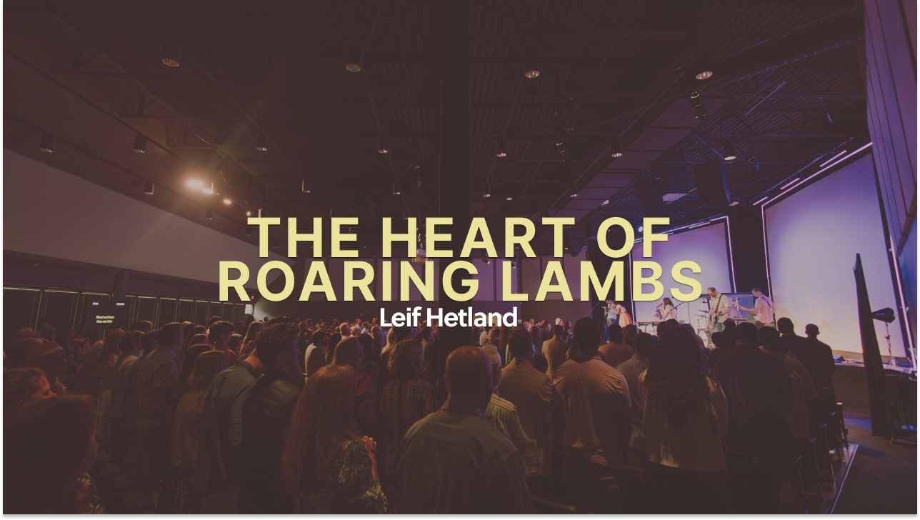 The Heart of Roaring Lambs | Leif Hetland