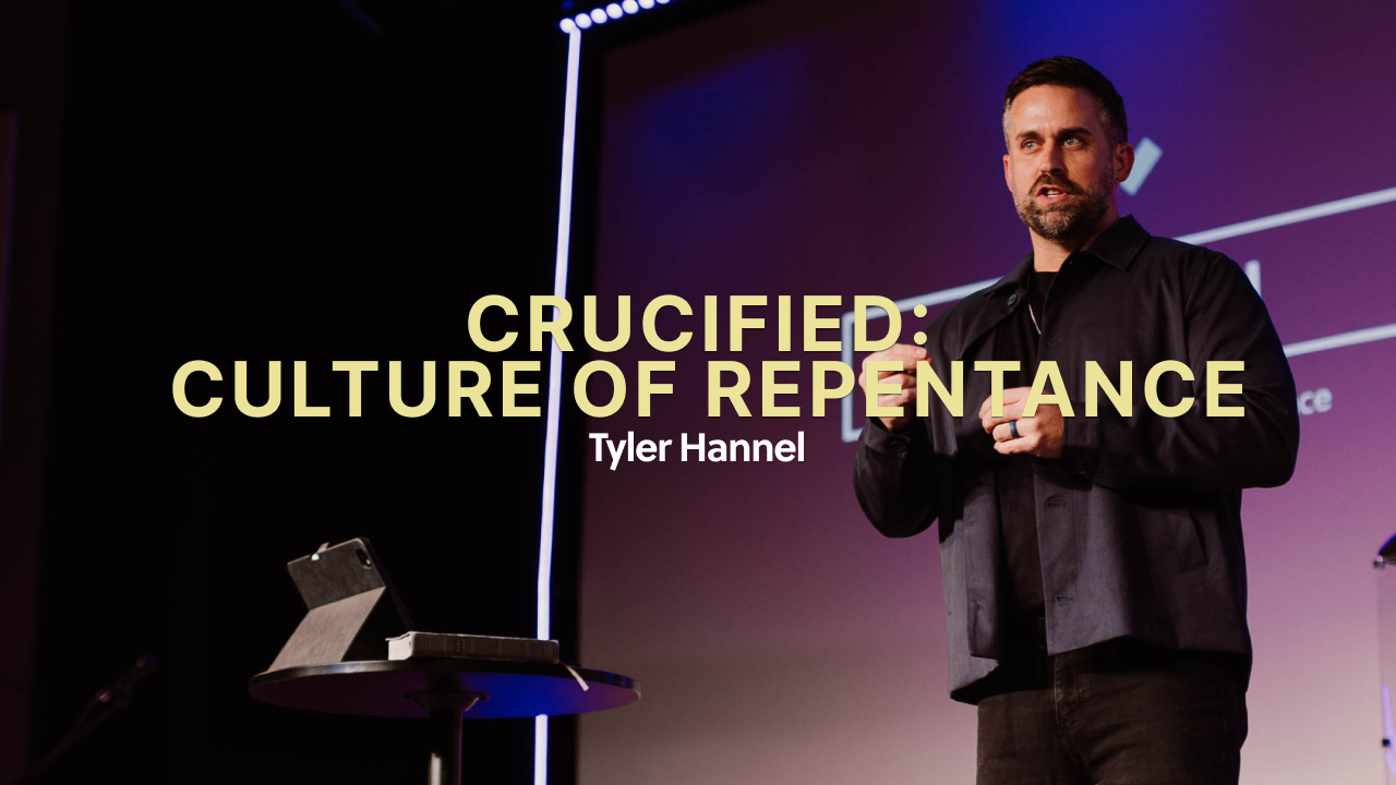 Crucified | Culture of Repentance - Tyler Hannel