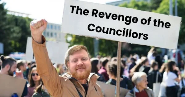 The Revenge of the Councillors