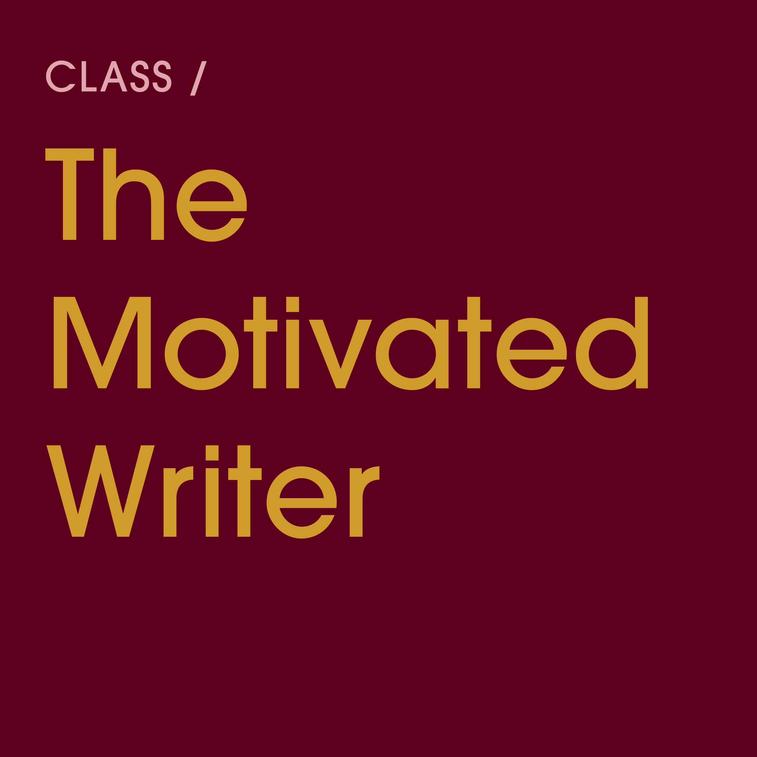 The Motivated Writer / Led by Henriette Lazaridis