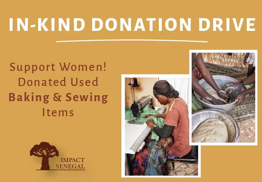 Impact Senegal's Women's Program is in need! This March, Impact Senegal is collecting gently used baking and sewing items to support women in rural villages as they gain skills, confidence, and the tools to build sustainable futures.

Through skills 