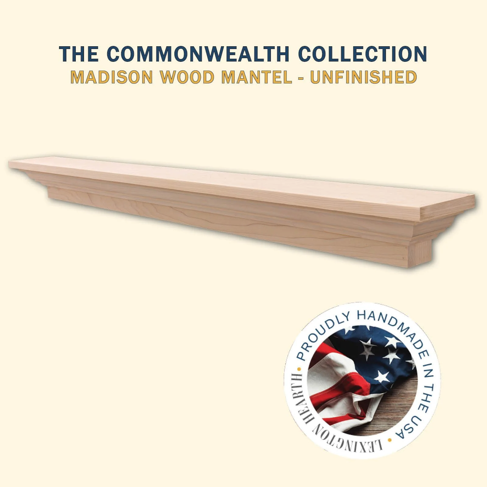 LHX_E-Commerce_Madison+Mantel_Commonwealth+Collection_Unfinished.jpg
