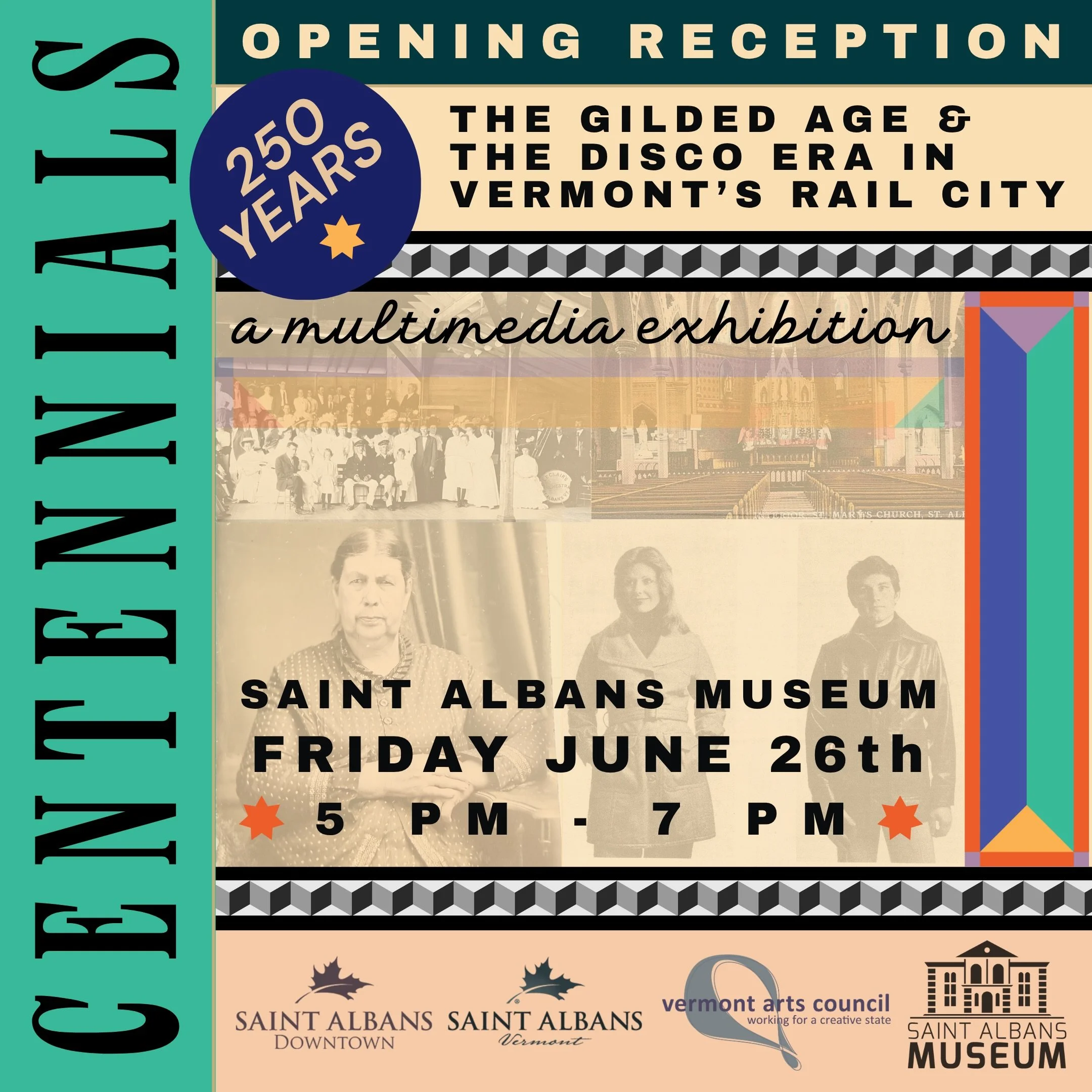 We cordially invite you to join us for the opening reception of our 250th exhibition CENTENNIALS: The Gilded Age &amp; The Disco Era in Vermont&rsquo;s Rail City on Friday, June 26th from 5-7 pm. Please join us for light refreshments, local wines fro