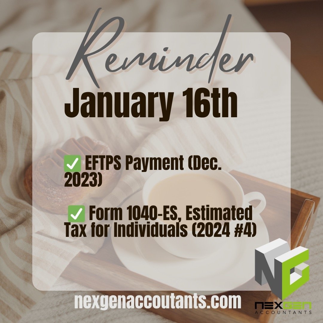 ⏰ Don't Miss the January 16th Tax Deadlines! ⏰

Hello, diligent taxpayers! 📆 Just a quick reminder for January 16th:

✅ EFTPS Payment (Dec. 2023)
✅ Form 1040-ES, Estimated Tax for Individuals (2024 #4)

NexGen Accountants is here to guide you throug