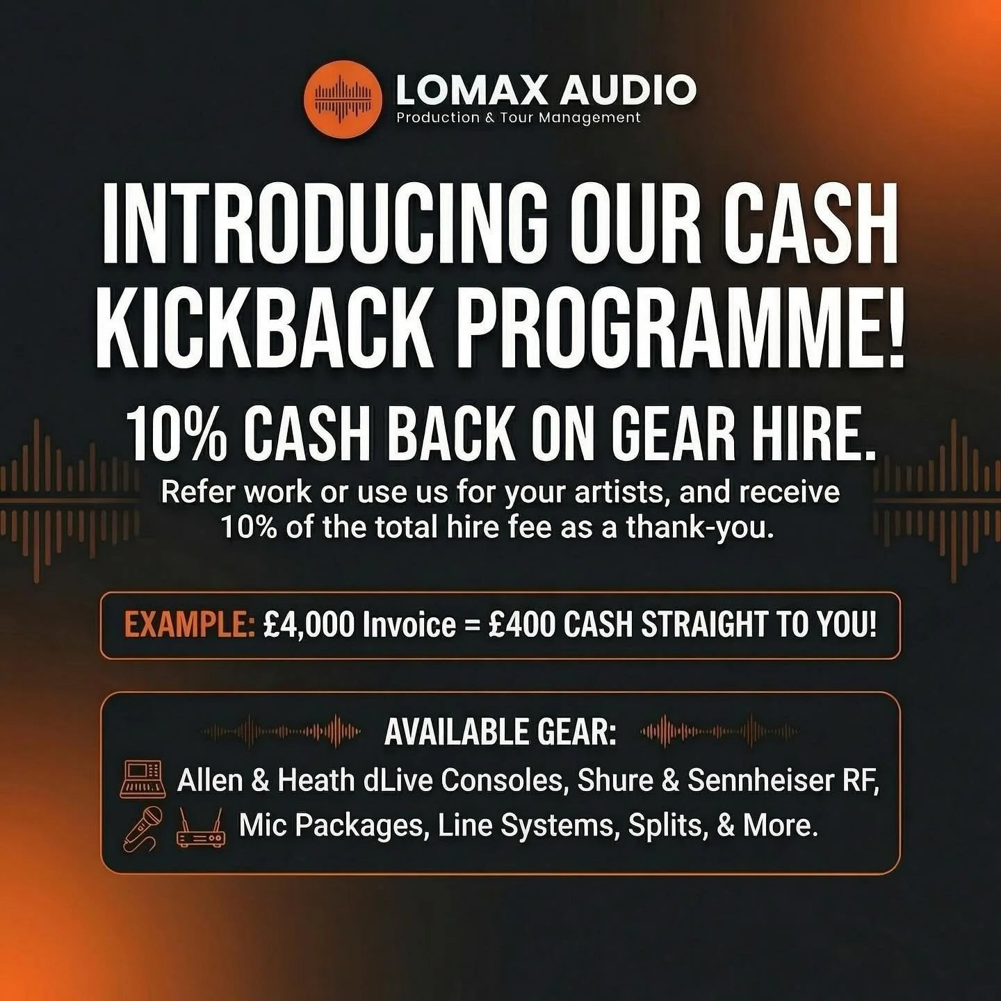 🚨 Attention TMs, PMs and all crew🚨

We&rsquo;re rolling out a new incentive scheme here at Lomax Audio, kind of like a bribe (but in a good way). 

We&rsquo;ll pay you a 10% fee for referring us and using us with your clients. That means cash in yo