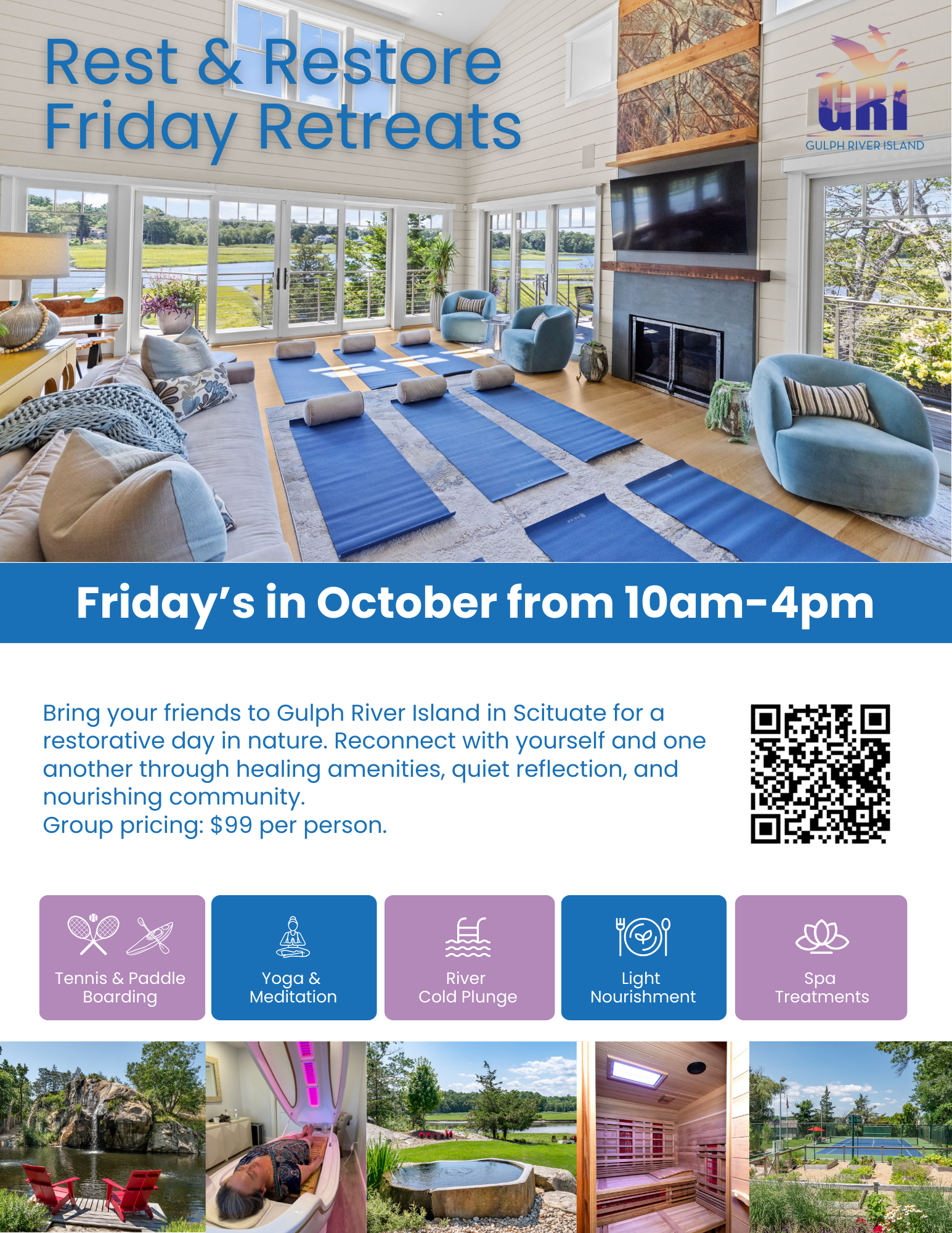 A promotional poster for Rest & Restore Friday Retreats at Gulph River Island. The poster features a large, bright room with windows showing a scenic outdoor view, a fireplace, and yoga mats set up for a meditation or yoga session. The text highlights the event details, activities offered such as yoga, meditation, river cold plunge, spa treatments, and light nourishment, with a group price of $99 per person. Additional images at the bottom show outdoor relaxation areas, spa treatments, and indoor wellness facilities.