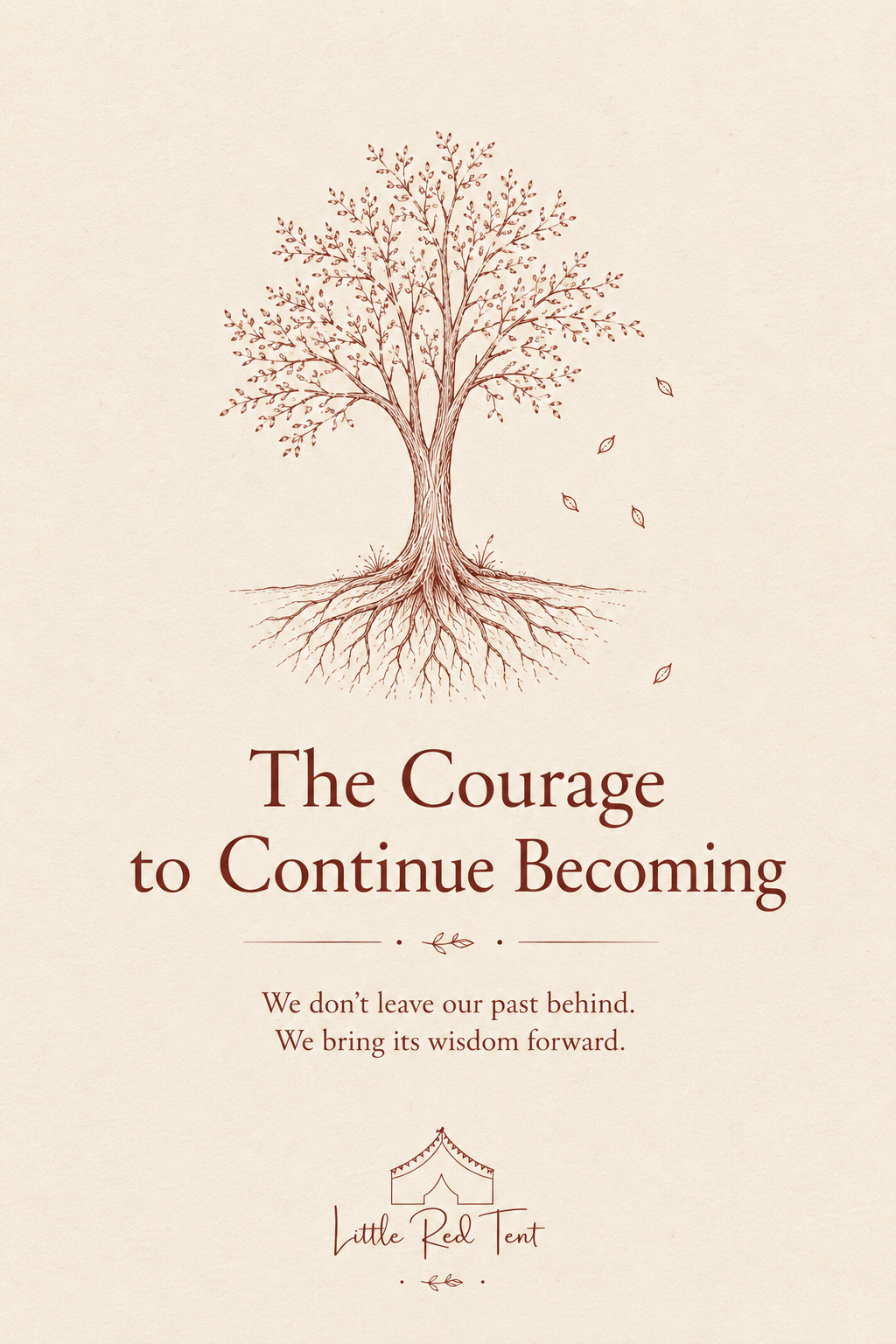 The Courage to Continue Becoming