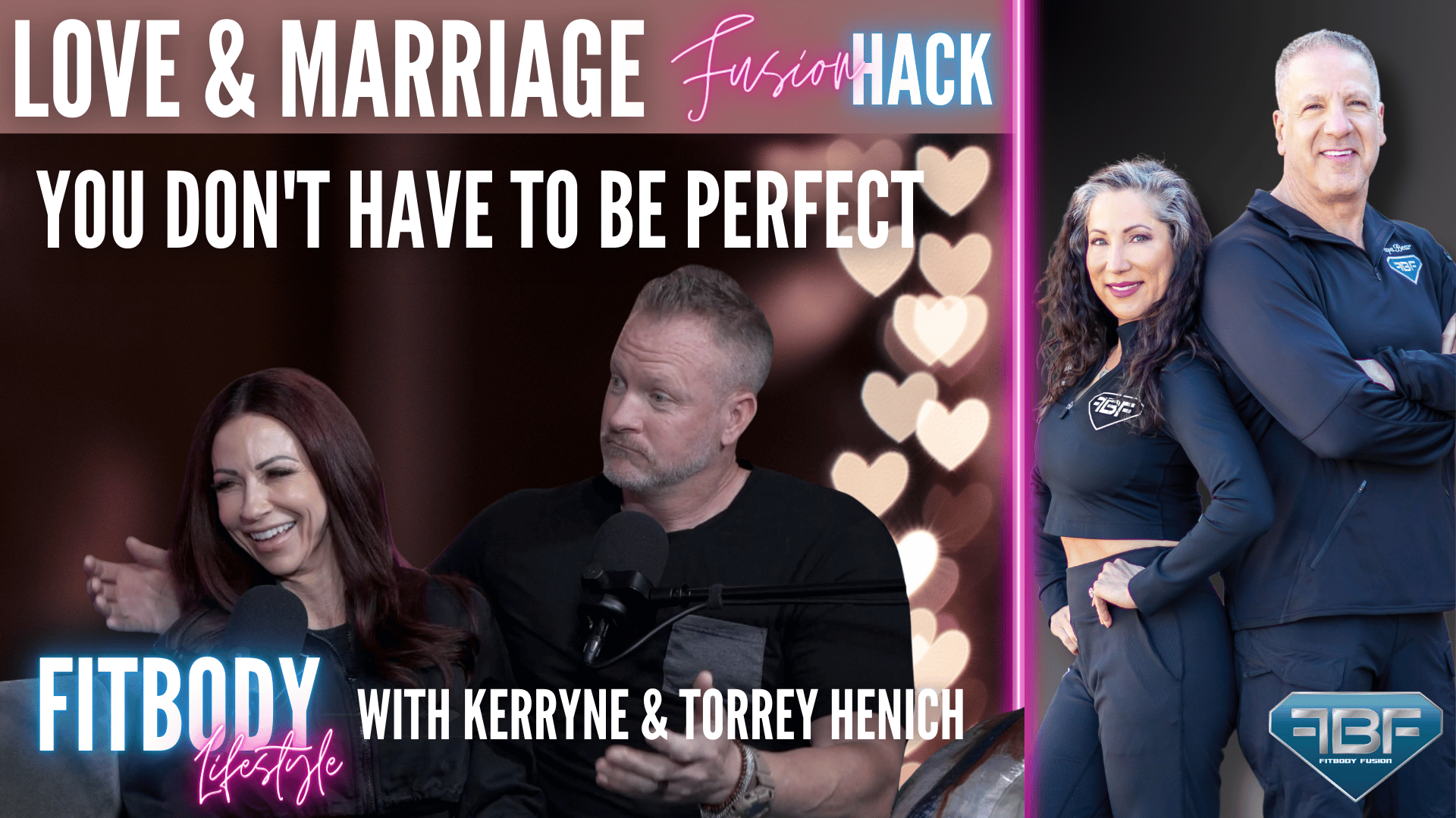 Love and Marriage Fusion Hack: You Don't Have To Be Perfect With Kerryne and Torrey Henich