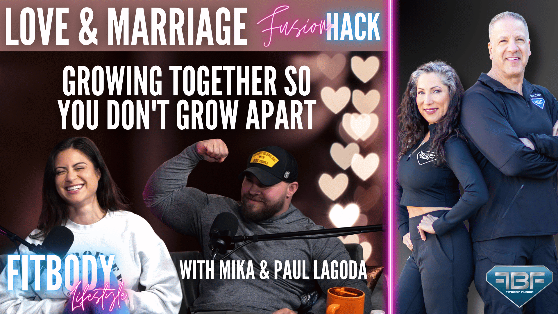 Love &amp; Marriage Fusion Hack: Growing Together So You Don't Grow Apart With Mika and Paul Lagoda
