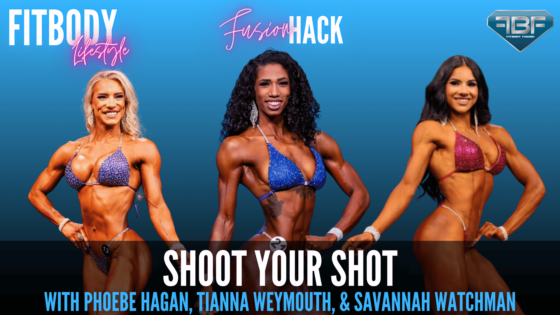 Fusion Hack: Shoot Your Shot with Phoebe Hagan, Tianna Weymouth, and Savannah Watchman