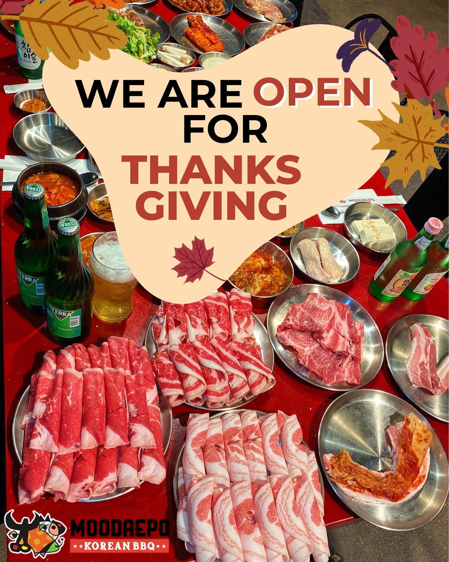 We will be O P E N for Thanksgiving holiday!
How about a big feast of All-You-Can-Eat Korean BBQ for this Thanksgiving? 🍖 Your family will love it!!

✨✨MOODAEPO SPECIAL✨✨
🍖Set A - 🔥$19.99🔥 per person
Mon - Thu 

🍖Set B - $29 per person
Mon - Sun