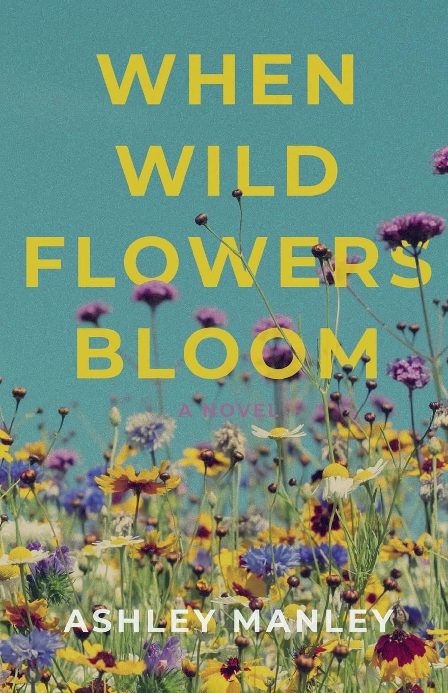 When Wildflowers Bloom by Ashley Manley.jpg