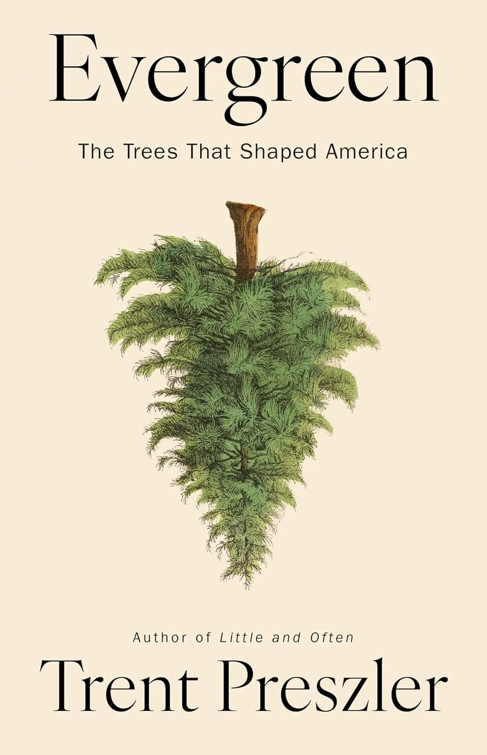 Evergreen - The Trees That Shaped America by Trent Preszler.jpg