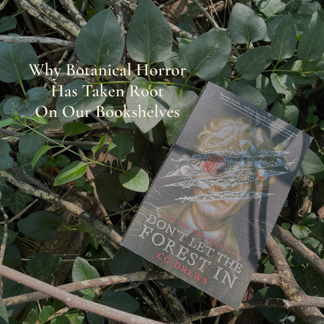 Why Botanical Horror Has Taken Root on Our Bookshelves