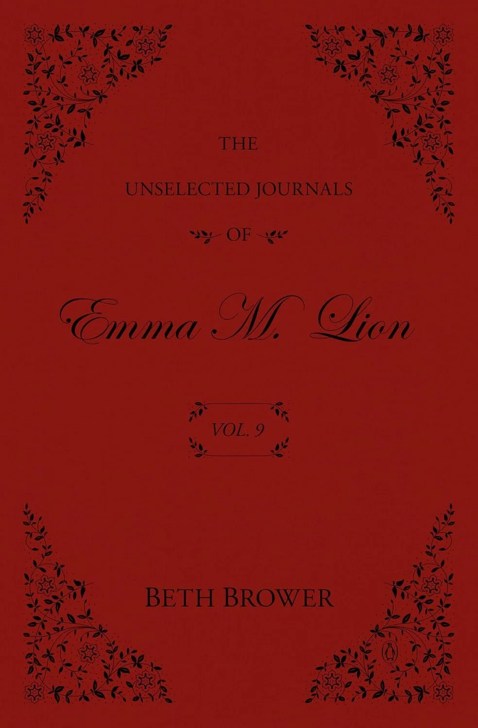 The Unselected Journals of Emma M. Lion: Vol. 9 by Beth Brower (Paperback)