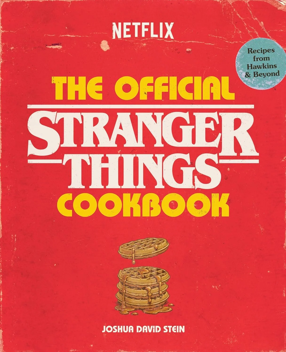 The Official Stranger Things Cookbook Recipes from Hawkins and Beyond by Joshua David Stein.jpg