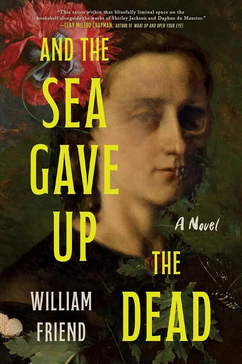 And the Sea Gave Up the Dead by William Friend (Paperback)