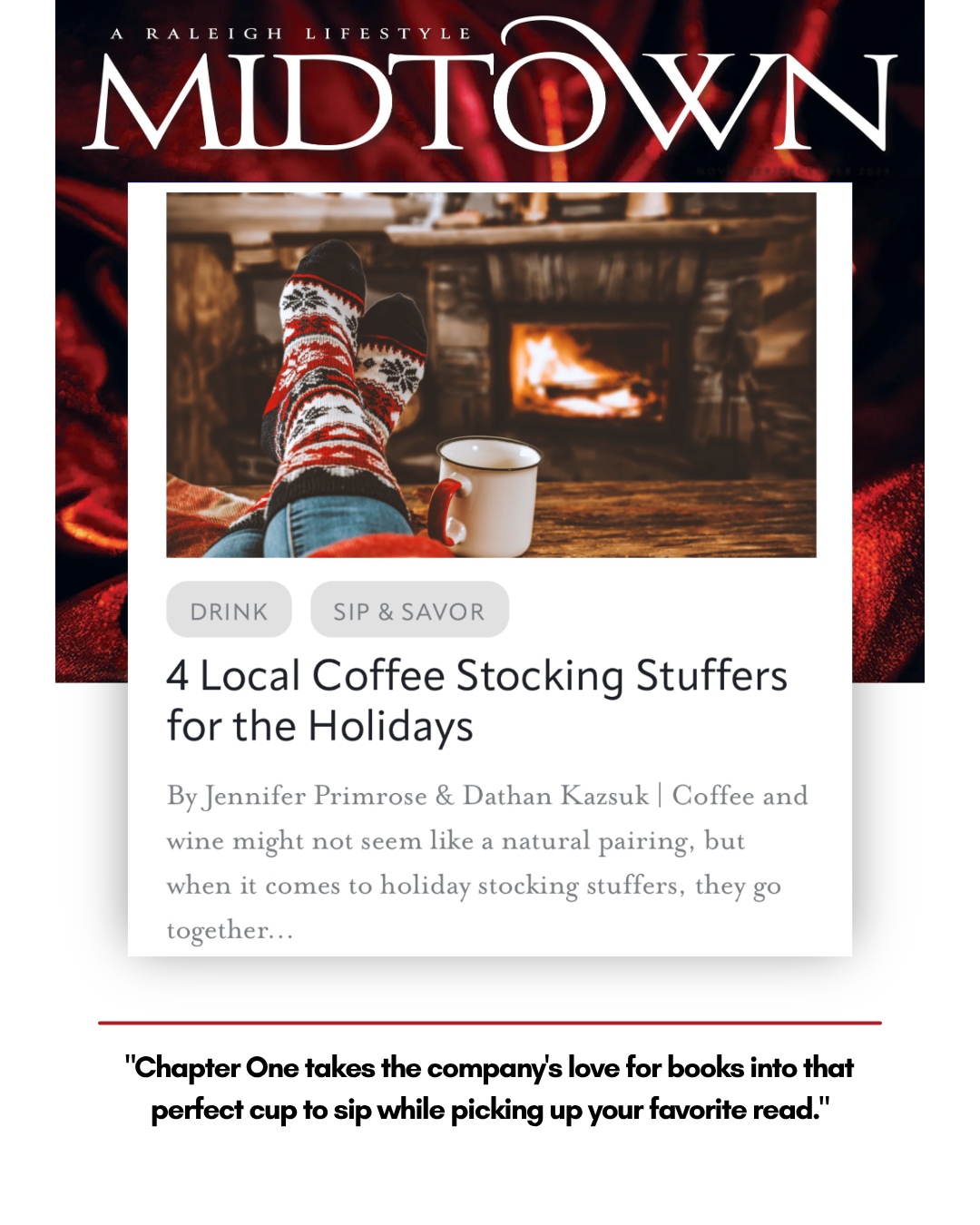 Magazine cover titled "MIDTOWN" with the subtitle "A Raleigh Lifestyle". The cover photo shows someone relaxing by a fireplace, wearing festive socks, with a coffee mug nearby. The main headline reads "4 Local Coffee Stocking Stuffers for the Holidays" and includes an author credit. A quote at the bottom reads "Chapter One takes the company’s love for books into that perfect cup to sip while picking up your favorite read."