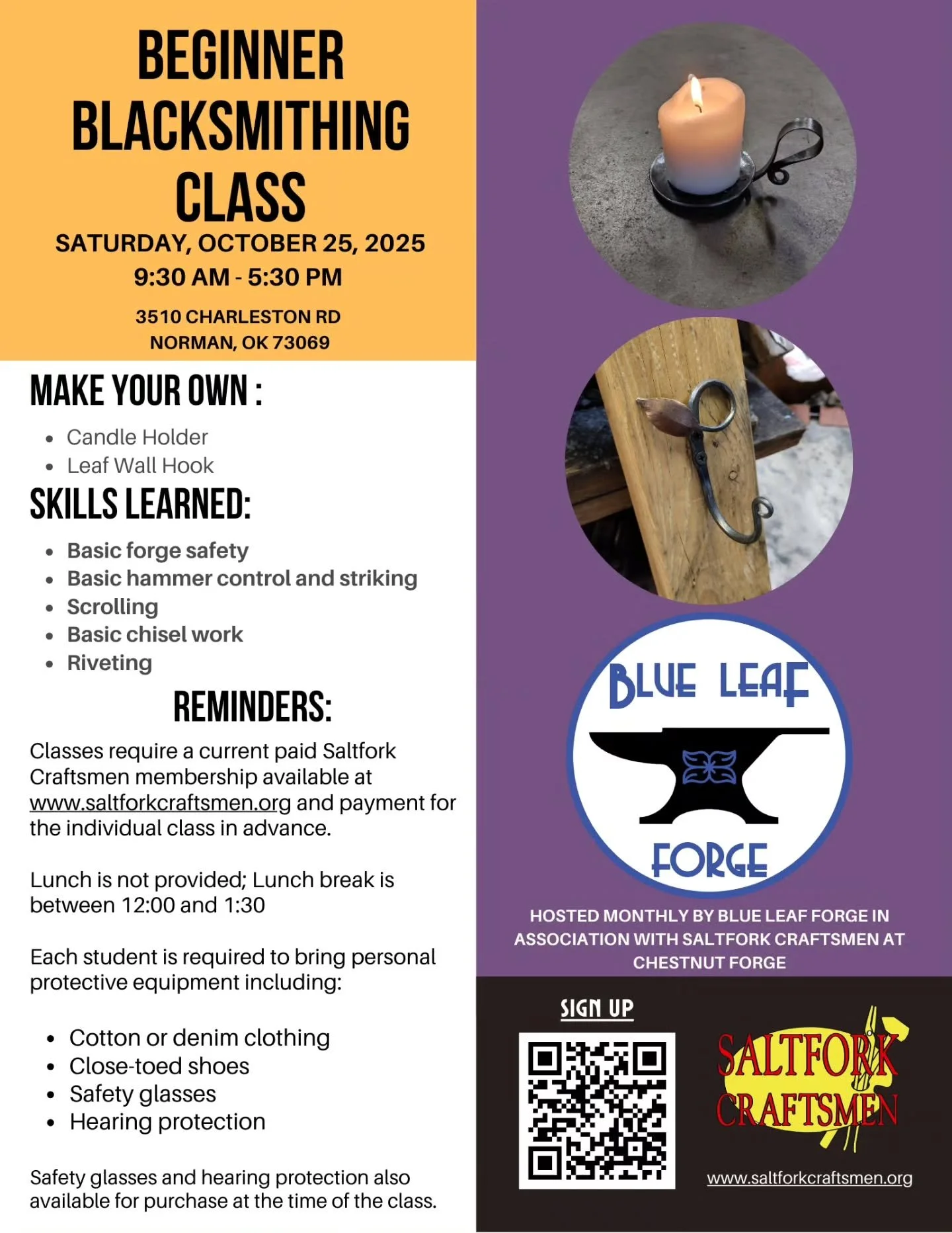Join us at the forge for a hands-on introduction to blacksmithing! In this class, you&rsquo;ll learn the basics of hammer control, tapering, and shaping hot steel while creating two functional projects:

a hand-forged candle holder

a leaf wall hook
