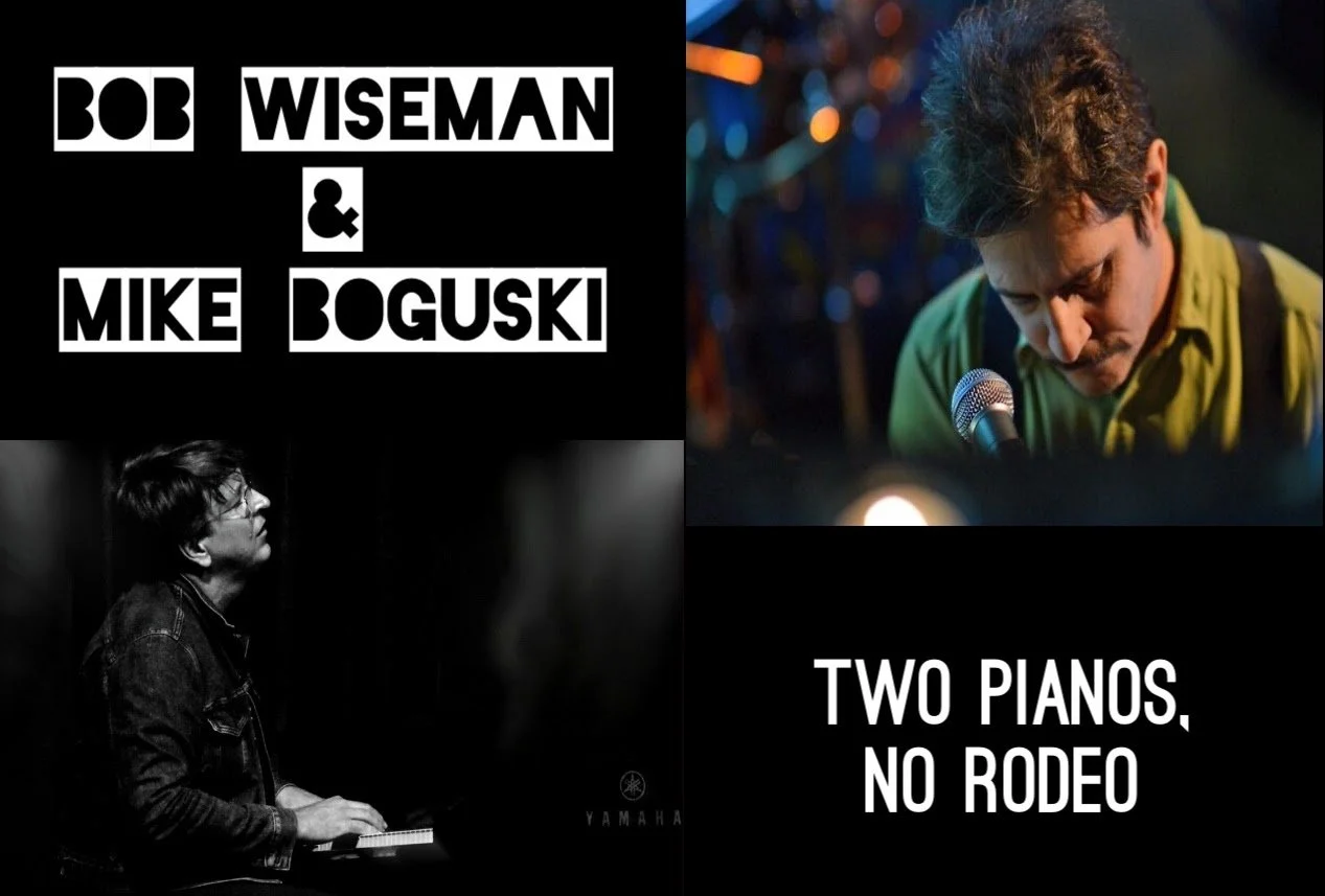 Bob Wiseman & Mike Boguski: Two Pianos, No Rodeo