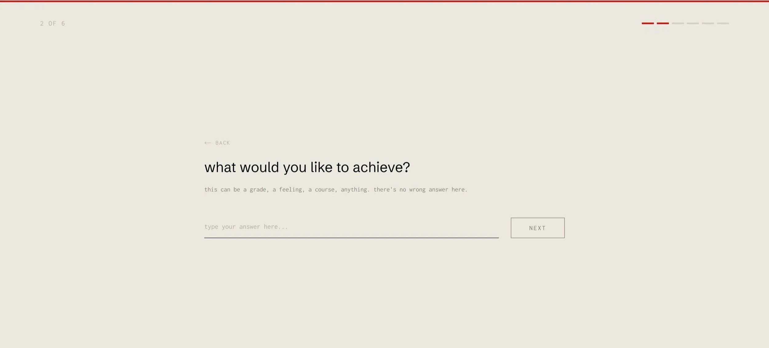A digital interface screen with a light beige background displaying a question: 'what would you like to achieve?' and a text input box with placeholder text 'type your answer here...' and a 'NEXT' button.