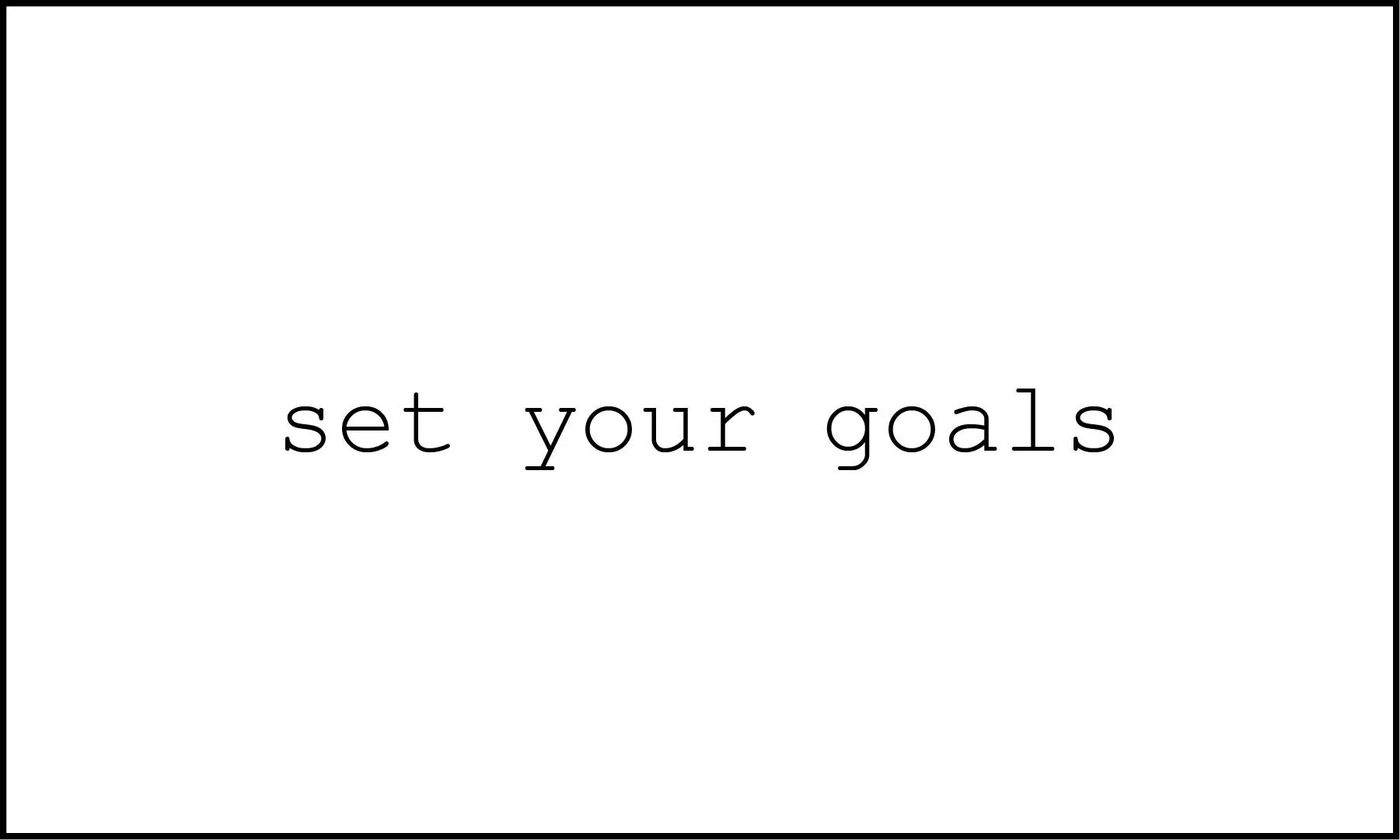 Minimalist white background with black text that reads "set your goals."