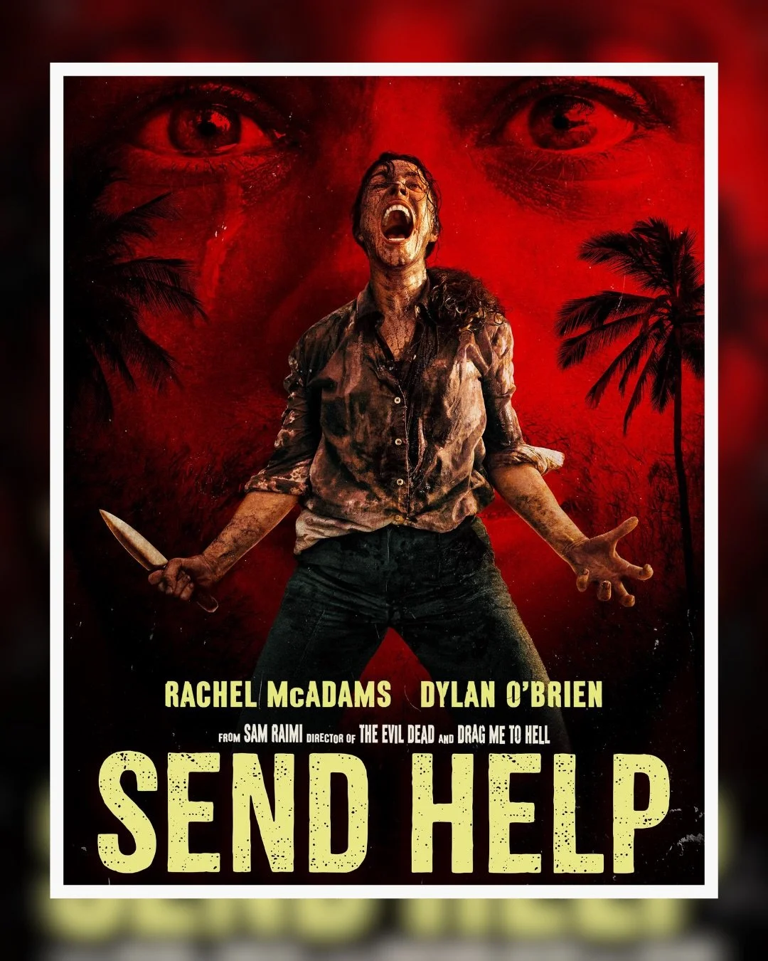Send Help - Directed by Sam Raimi 

When you&rsquo;ve admired an actor&rsquo;s work on screen for many years, there&rsquo;s a professional nervousness (read terror) and also a personal one that they may not live up to your hopes as a human. Rachel Mc
