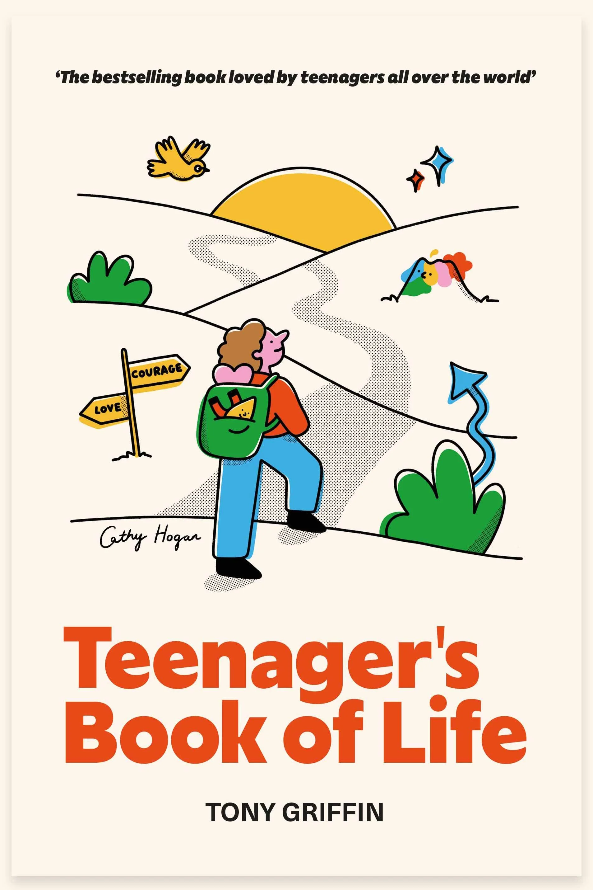 Book cover for 'Teenager's Book of Life' by Tony Griffin, featuring an illustrated teenage girl with a green backpack, walking along a winding path toward a sunrise, with signs labeled 'Love' and 'Courage' and various colorful whimsical elements.