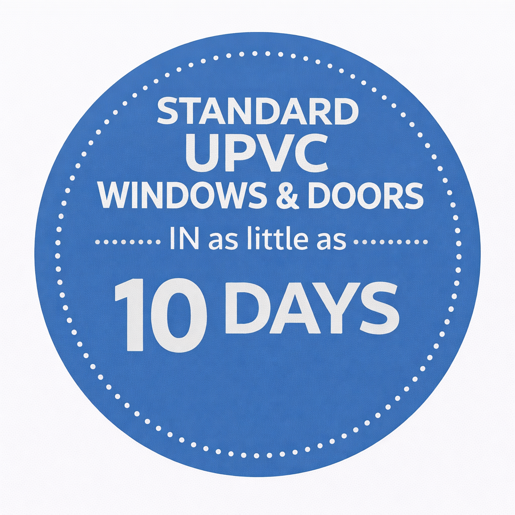 Blue circular badge advertising standard UPVC windows and doors that can be installed in as few as 10 days.