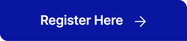 Blue button with white text that says 'Register Here' and an arrow pointing to the right.