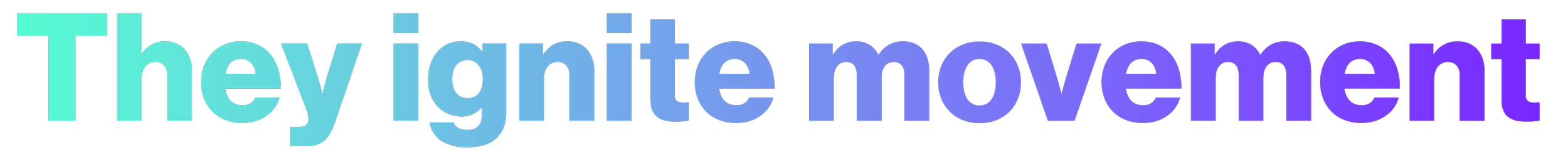 Colorful gradient text saying 'They ignite movement'.