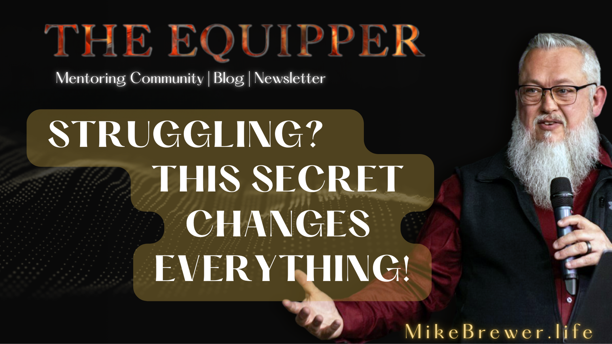 Struggling? Stuck? This Secret Changes Everything! — Mike Brewer - The ...