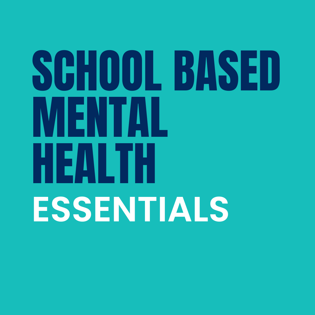 School Based Mental Health Essentials