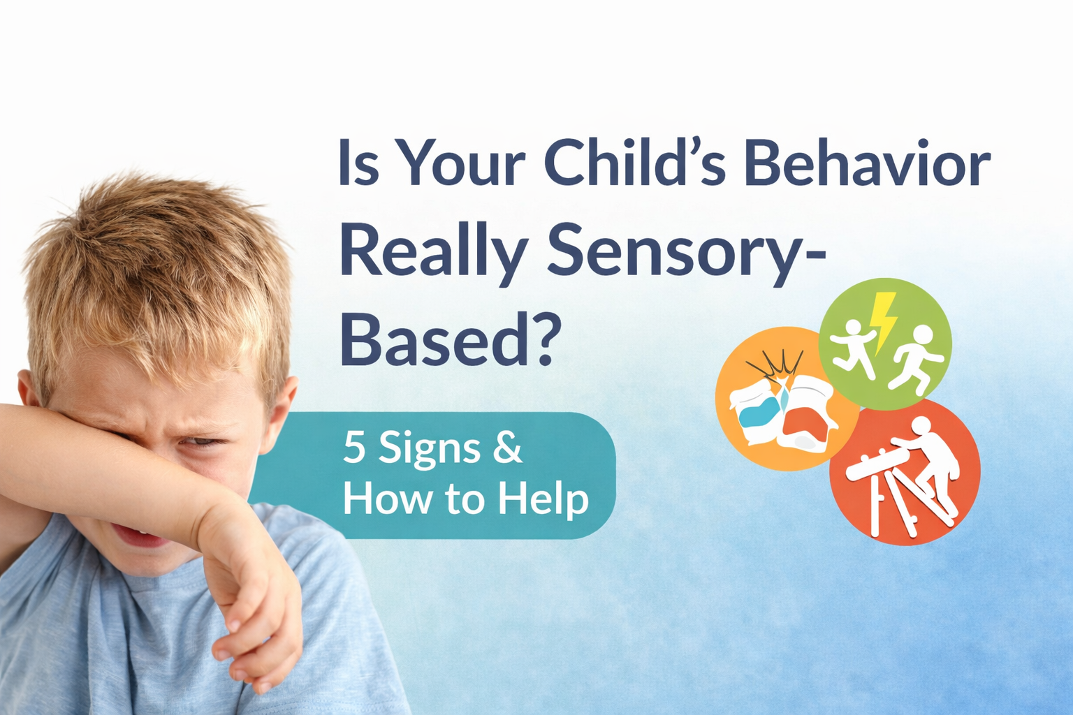 5 Signs Your Child’s Behavior Is Sensory-Based (And How to Help at Home)
