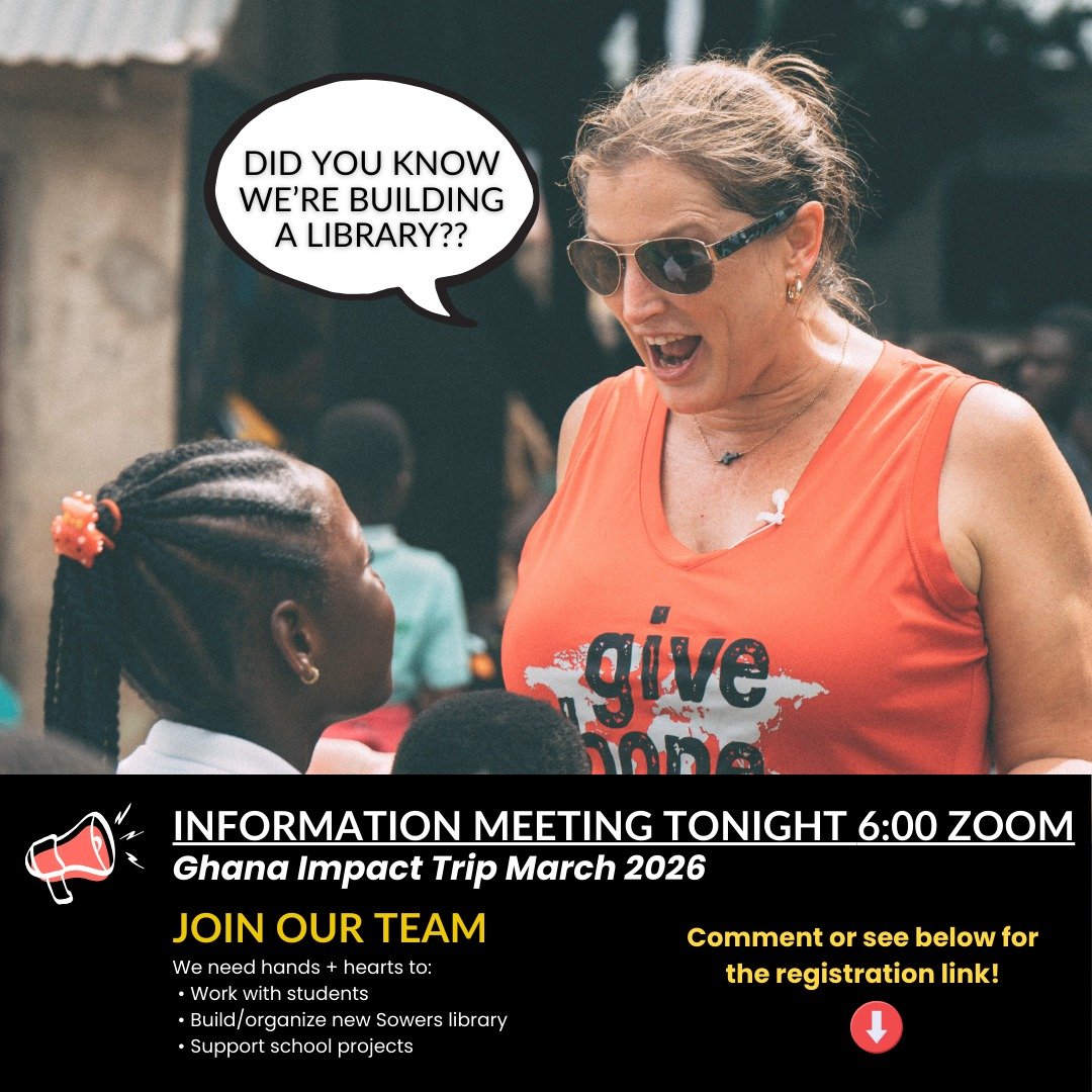 Tonight 12/8- Ghana Impact Trip March 2026 Info Session- 6pm via Zoom

We're building a library and need your help!  Attend our information session/ first team meeting tonight.  Do not have to be committed to join the meeting. 

Trip Details: Ghana, 
