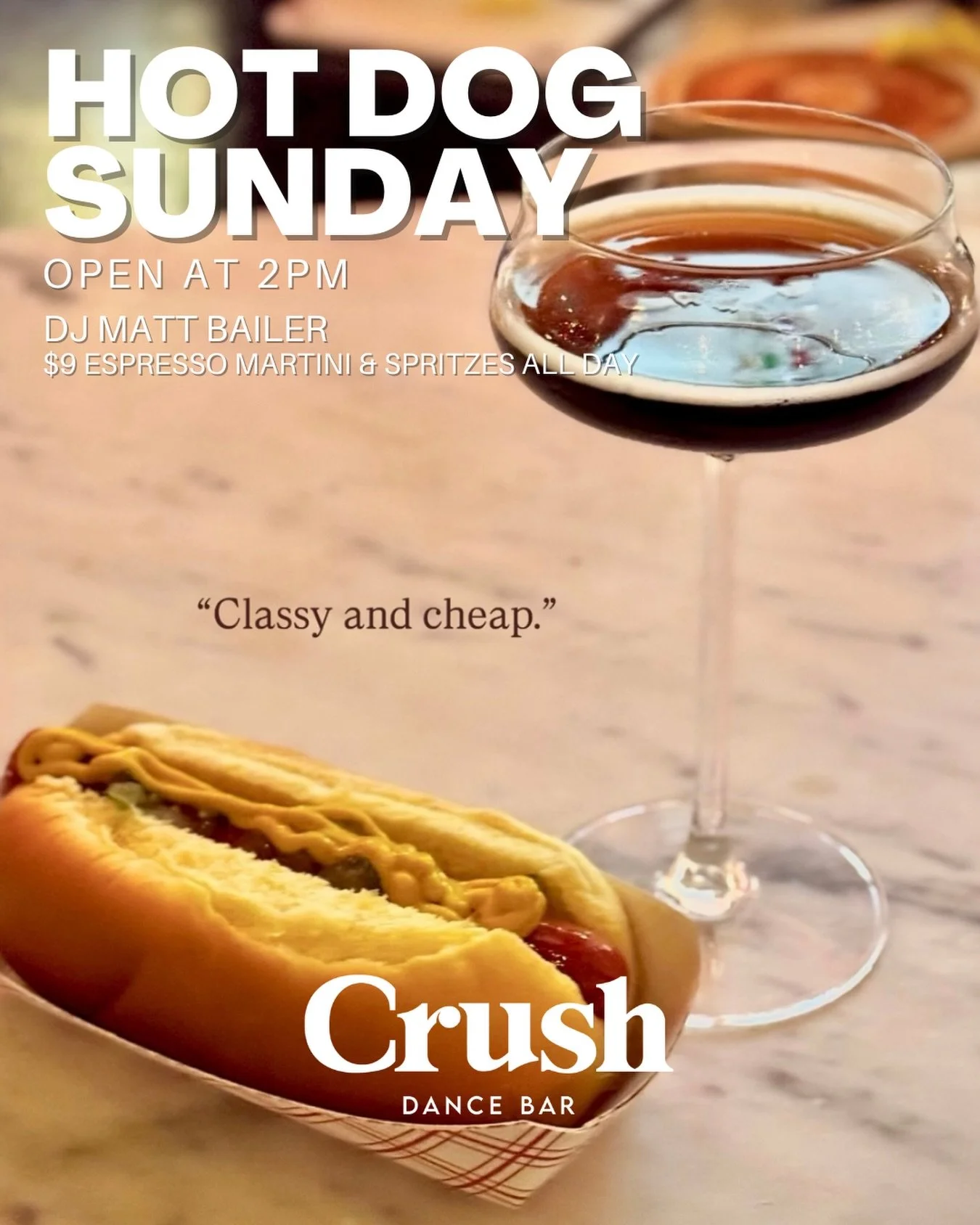 The only place where being &ldquo;classy and cheap&rdquo; is a compliment.

Hot dog Sunday | Open at 2PM | @djmattbailer at 4PM 🌭 🍸