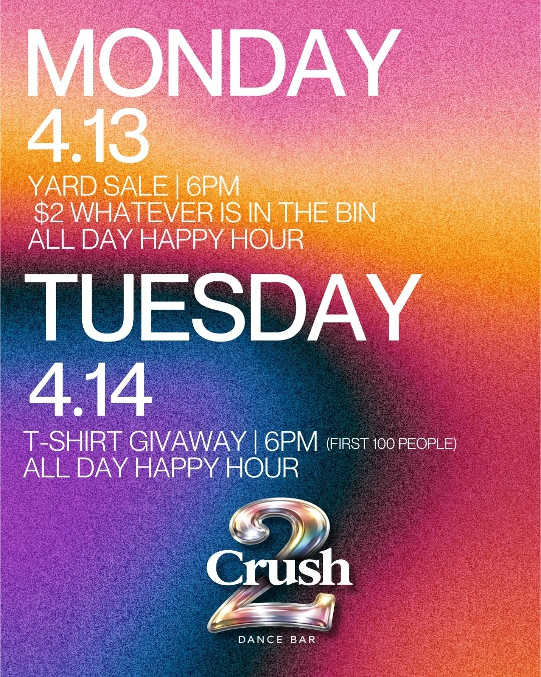 SAVE THE DATES 🔥
CRUSH TURNS 2 &mdash; and we&rsquo;re celebrating ALL WEEK 💋

✨ MONDAY (4/13)
Yard Sale @ 6PM
$2 mystery bin drinks 🍹
ALL DAY HAPPY HOUR

✨ TUESDAY (4/14)
FREE T-SHIRTS @ 6PM (first 100 👕)
ALL DAY HAPPY HOUR

✨ WEDNESDAY (4/15)
M