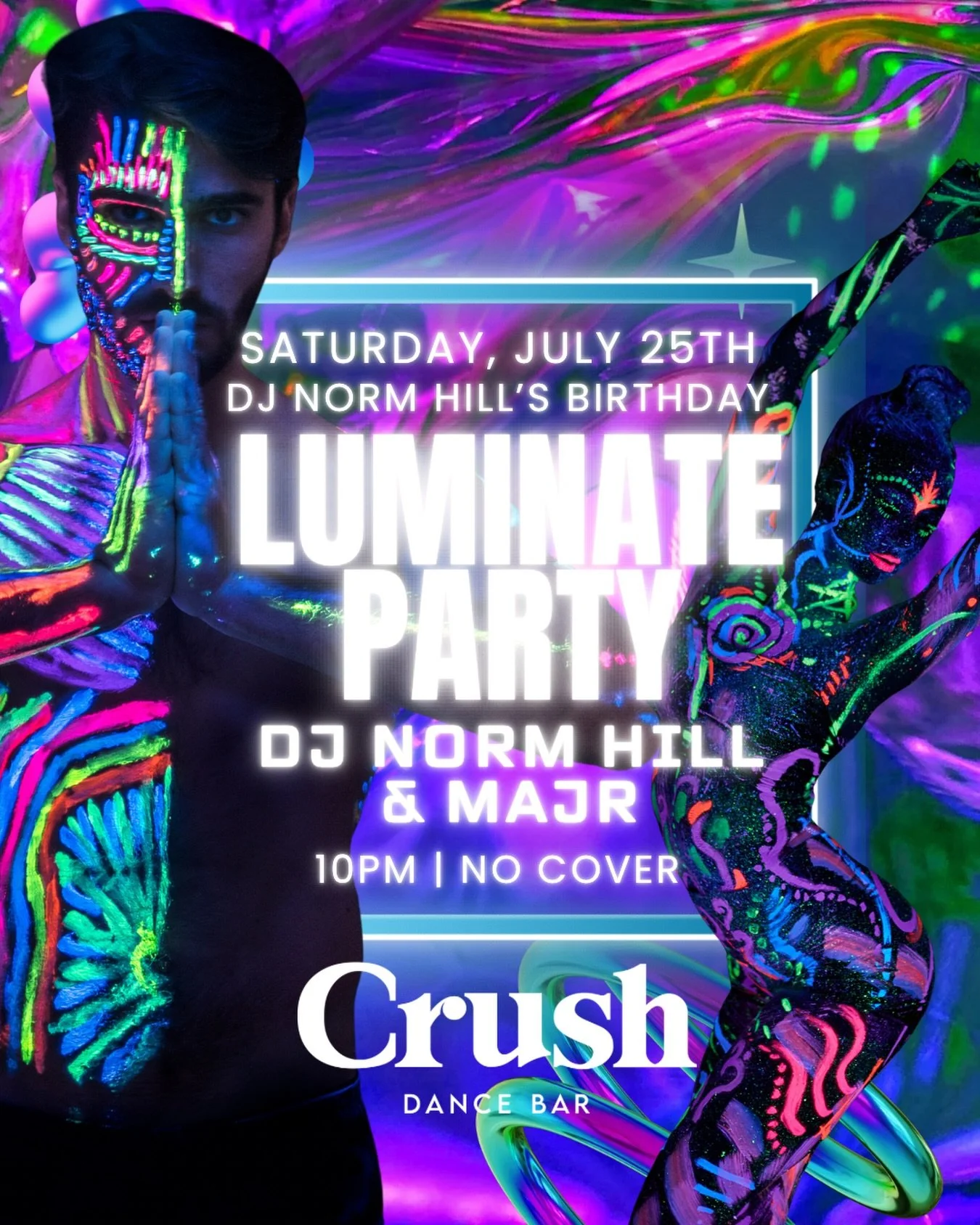 🌈 LUMINATE PARTY 🌈

🎉 Celebrate DJ Norm Hill&rsquo;s Birthday
🎧 Music by DJ Norm Hill &amp; MAJR
✨ Glow, neon giveaways 
🕙 Starts at 10 PM
🚪 No Cover

🪩 Wear your brightest neon and light up the dance floor