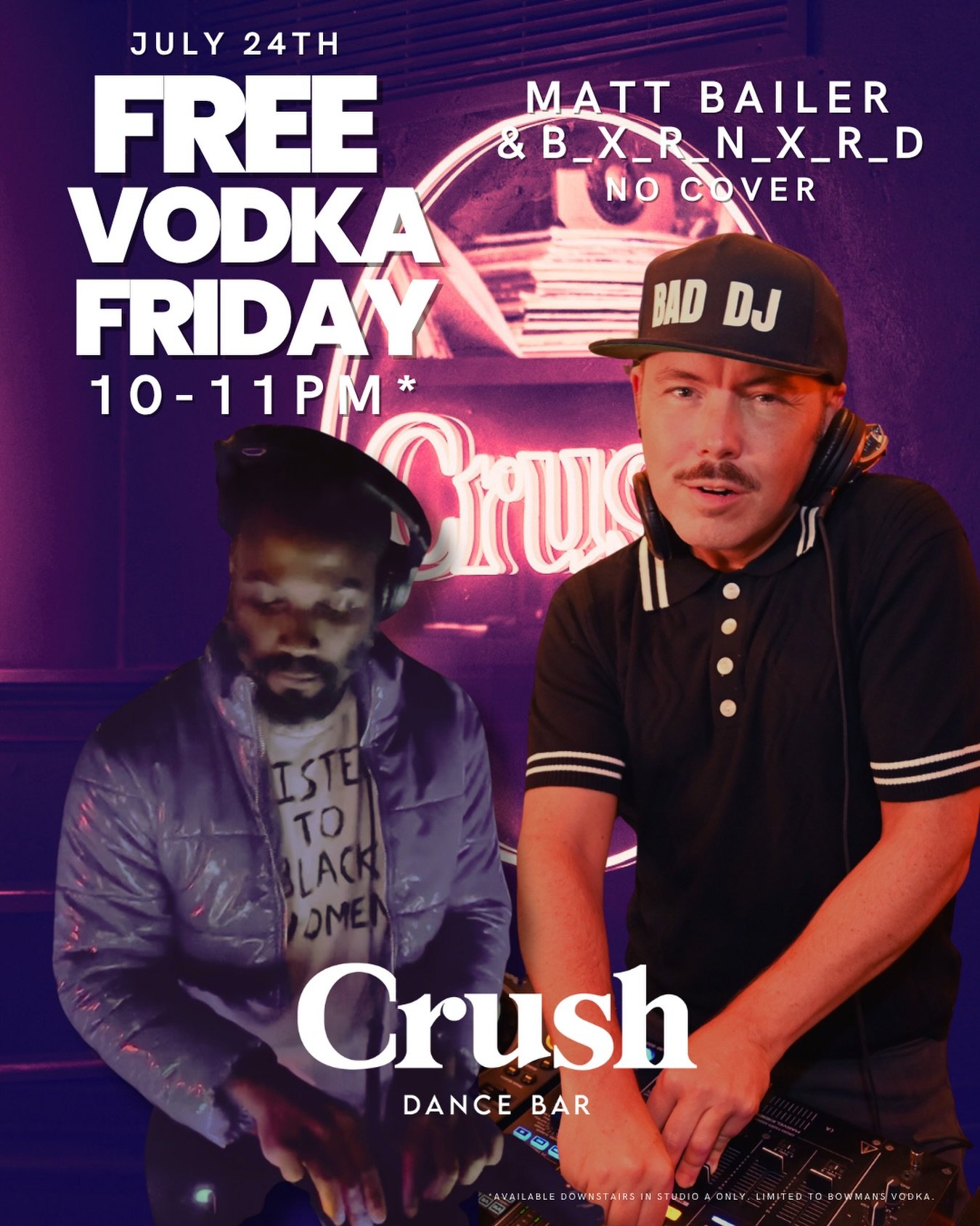 🍸 FREE VODKA FRIDAY 🍸

✨ DJs Matt Bailer &amp; B_X_R_N_X_R_D
🥃 FREE Vodka | 10&ndash;11 PM (Studio A)
🎶 No Cover
🪩 Friday, July 24