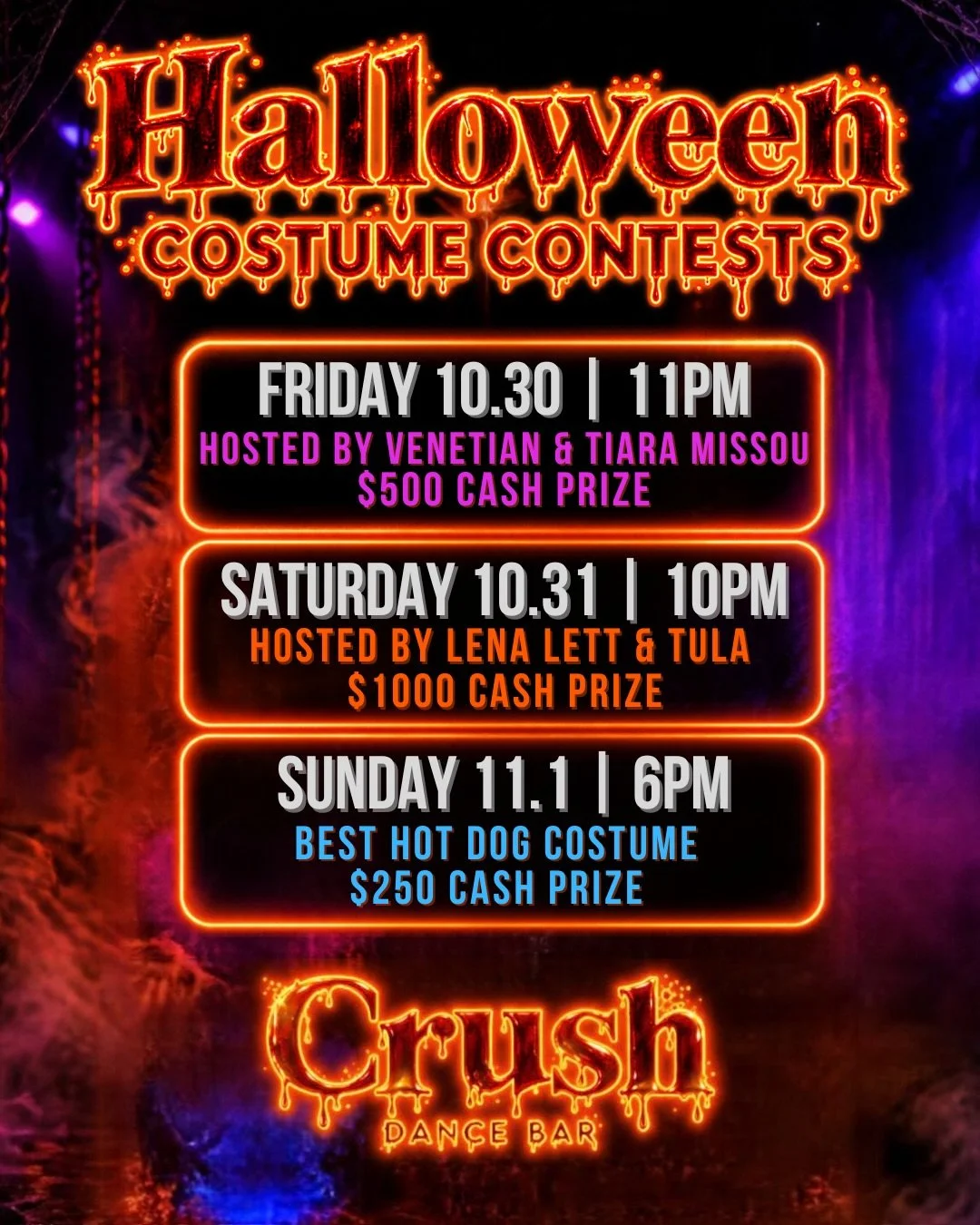 🎃 THREE NIGHTS. THREE CHANCES TO WIN! 💰

Halloween weekend is bringing $1,750 IN CASH PRIZES!🔥

👻 FRIDAY 10.30 | 11PM
Hosted by Venetian &amp; Tiara Missou
💜 $500 CASH PRIZE

🎃 SATURDAY 10.31 | 10PM
Hosted by Lena Lett &amp; Tula
🧡 $1,000 CASH