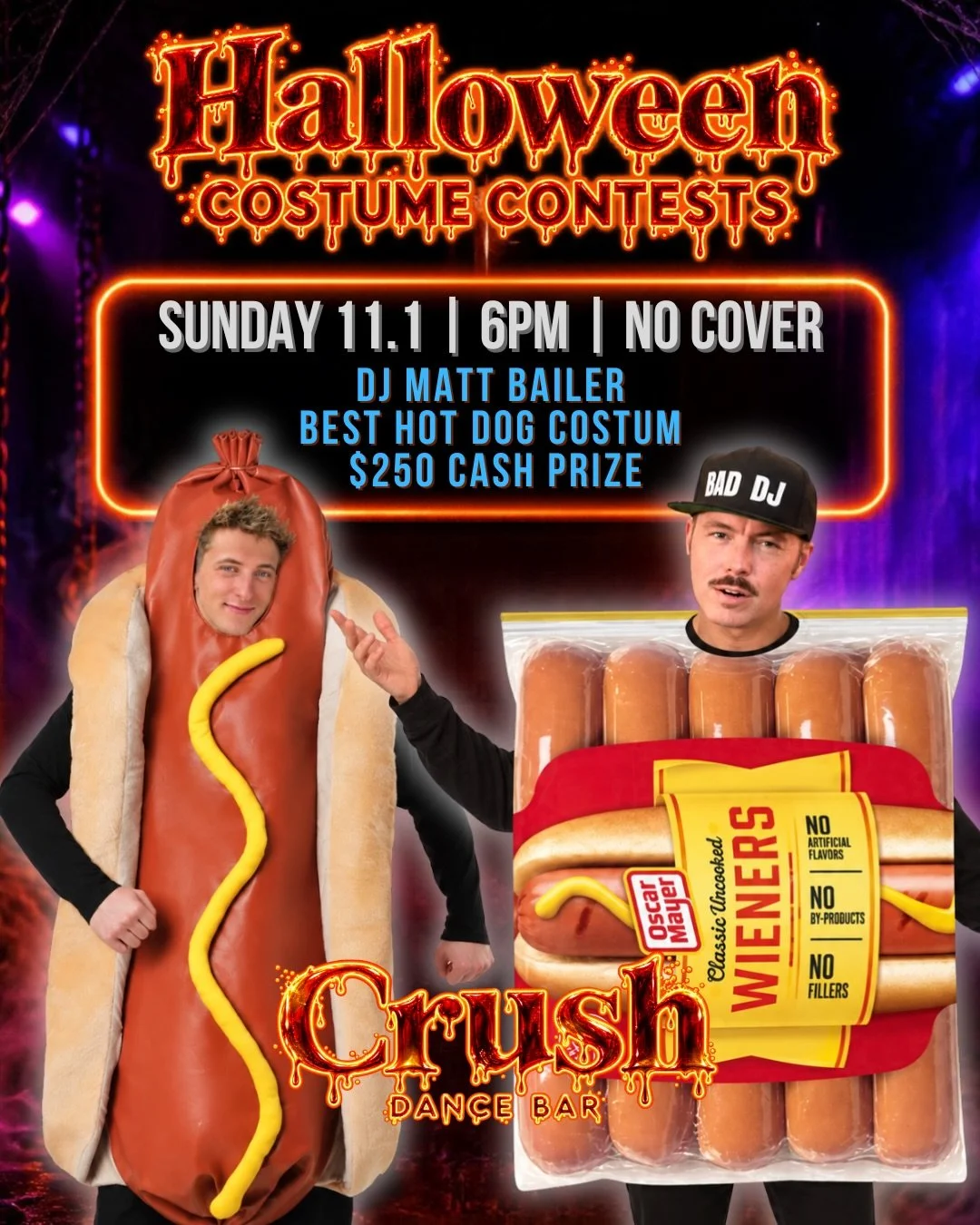 🌭 COSTUME CONTEST #3 OF 3! 🎃🔥

HOT DOG SUNDAY COSTUME CONTEST with a $250 CASH PRIZE! 💰🌭

🎧 DJ Matt Bailer
🌭 Best Hot Dog Costume Wins!
🕕 Sunday, 11/1 | Contest at 6PM
💸 NO COVER!

#CrushDC #HotDogSunday #Halloween2026 #DCNightlife