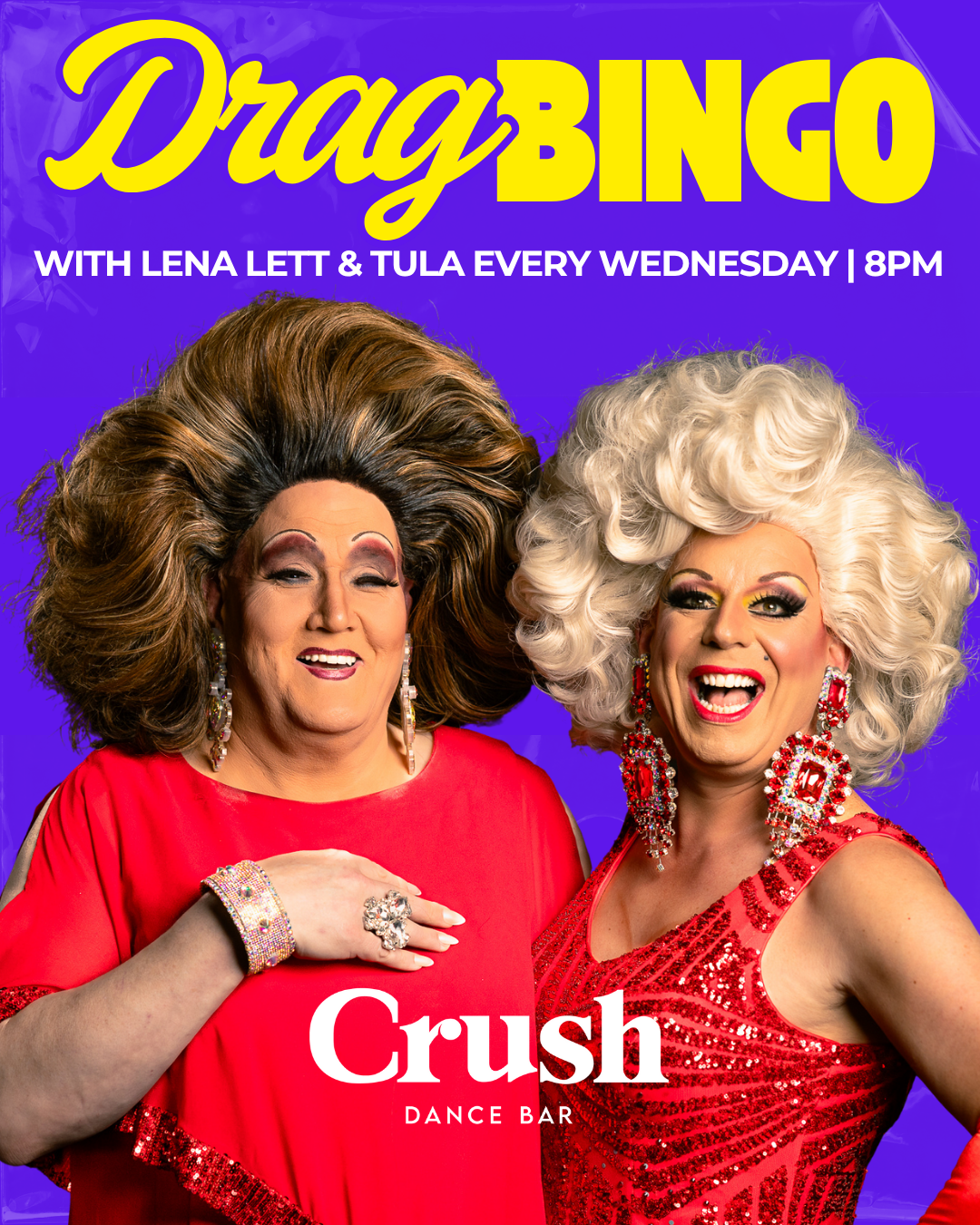 Poster advertising Drag Bingo hosted by Lena Lett and Tula every Wednesday at 8 PM at Crush Dance Bar, featuring two women dressed in glamorous red outfits with dramatic wigs, makeup, and jewelry, standing against a blue background.