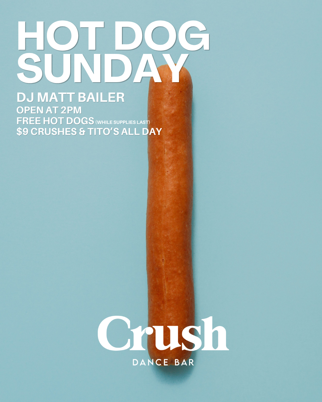 A cartoon hot dog character with eyes, arms, and legs, holding a drink, smiling, cheering with one hand raised. The background is orange with wavy lines. Text reads 'Hot Dog Sunday', 'Open at 2PM', 'Free Wieners* & DJ'.