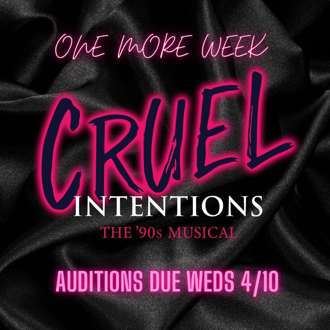 One week left to submit your audition video!

Cruel Intentions: The 90&rsquo;s Musical
Directed by Lexie Lazear
Music Direction by Tanner Kelley
Choreography by Erin Carrino

Cruel Intentions: The &rsquo;90s Musical (from the producers of smash hit H