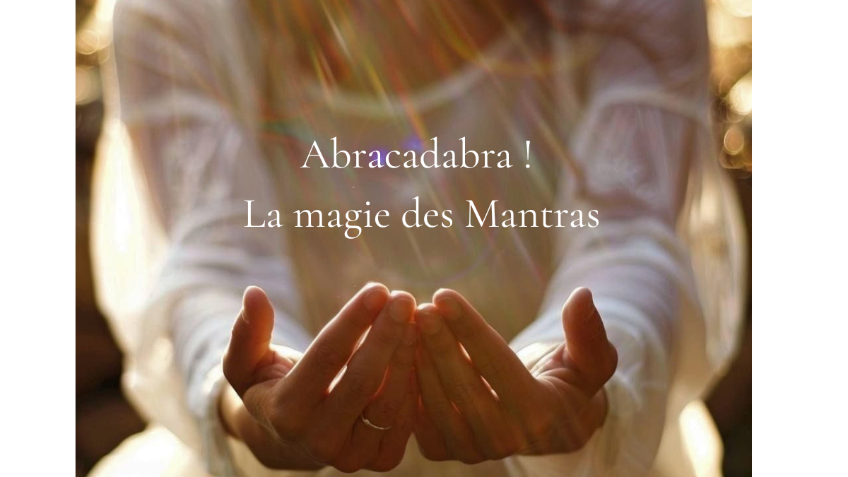                La magie des Mantras