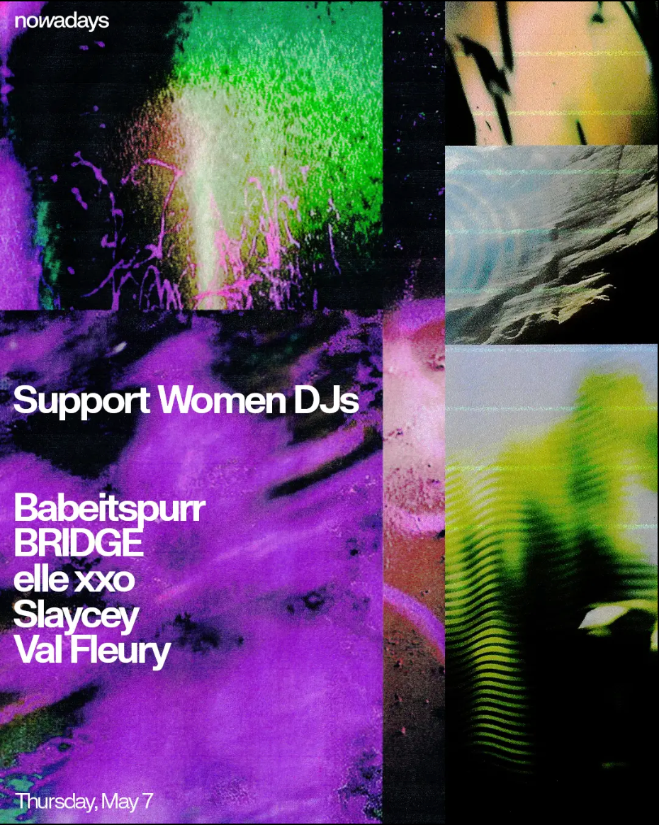 Support Women DJs: BABEITSPURR, BRIDGE, elle xxo, Slaycey, Val Fleury